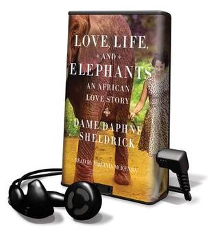 Love, Life, and Elephants: An African Love Story: Library Edition