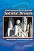 The Supreme Court and the Judicial Branch: How the Federal Courts Interpret Our Laws (The Constitution and the United States Government)