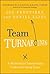 Team Turnarounds: A Playbook for Transforming Underperforming Teams