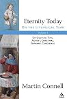 Eternity Today, Vol. 1: On the Liturgical Year: On God and Time, Advent, Christmas, Epiphany, Candlemas Eternity Today, Vol. 1: On the Liturgical Year: On God and Time, Advent, Christmas, Epiphany, Candlemas