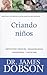 Criando Ninos/ Raising Children (Spanish Edition)
