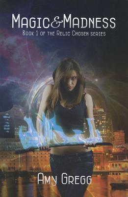 Magic & Madness (The Relic Chosen)