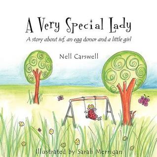 A Very Special Lady: A story about ivf, an egg donor and a little girl.