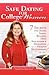 Safe Dating for College Women: 7 Secrets for Dating Safely, Building High Self-Esteem and Developing Healthy Relationships