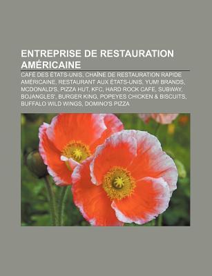 Entreprise de Restauration Americaine: Cafe Des Etats-Unis, Chaine de Restauration Rapide Americaine, Restaurant Aux Etats-Unis, Yum! Brands