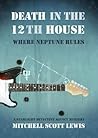 Death in the 12th House by Mitchell Scott Lewis