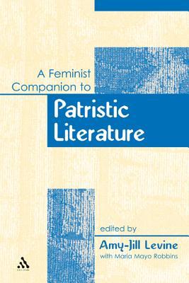 A Feminist Companion to Patristic Literature (Feminist Companion to the New Testament and Early Christian Writings, #12)