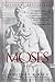 Moses: A Life