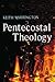 Pentecostal Theology: A The...