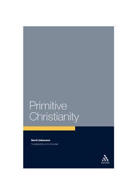 Primitive Christianity: A Survey of Recent Studies and Some New Proposals
