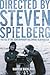 Directed by Steven Spielber...