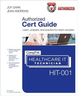 CompTIA Healthcare IT Technician HIT-001 Authorized Cert Guide