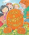 Pick a Pumpkin, Mrs. Millie! by Judy Cox