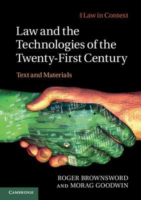Law and the Technologies of the Twenty-First Century: Text and Materials (Law in Context)