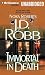 Immortal in Death by J.D. Robb