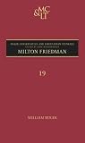 Milton Friedman (Major Conservative and Libertarian Thinkers, Volume 19)