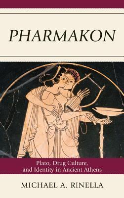 Pharmakon: Plato, Drug Culture, and Identity in Ancient Athens (Paperback)