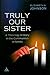 Truly Our Sister: A Theolog...