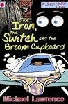 The Iron, the Switch and the Broom Cupboard (Jiggy McCue #9) The Iron, the Switch and the Broom Cupboard (Jiggy McCue #9)