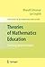 Theories of Mathematics Education: Seeking New Frontiers (Advances in Mathematics Education)