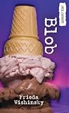 Blob by Frieda Wishinsky