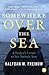 Somewhere Over the Sea: A F...