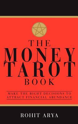 The Money Tarot Book: Make The Right Decisions To Attract Financial Abundance