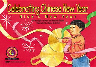 Celebrating chinese new year: nick's new year by rosa drew Celebrating Chinese New Year: Nick's New Year by Rosa Drew