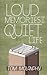 Loud Memories of a Quiet Life