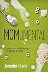 MOMumental by Jennifer   Grant