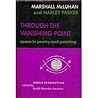 Through the Vanishing Point: Space in Poetry and Painting Through the Vanishing Point: Space in Poetry and Painting