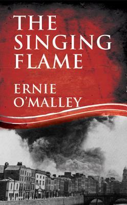The Singing Flame (Ernie O'Malley Series)