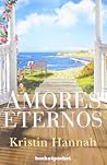 Amores Eternos by Kristin Hannah