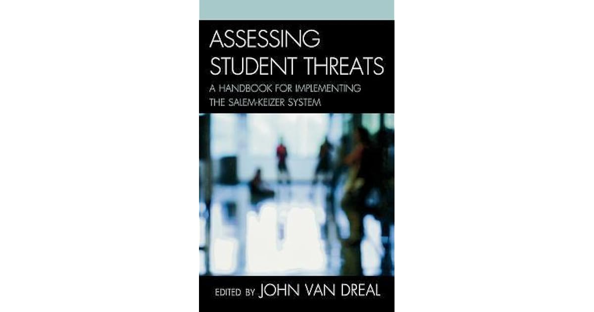 Salem-keizer Threat Assessment System Assessing Student Threats: A Handbook for Implementing the Salem Keizer