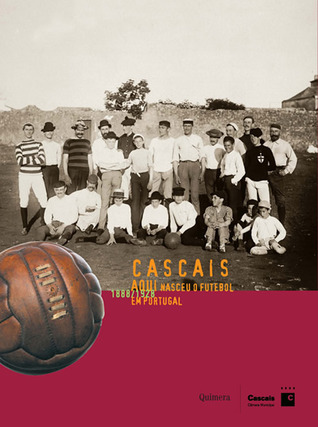 Cascais, aqui nasceu a história do futebol em Portugal