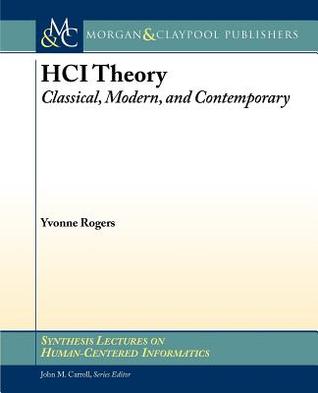 HCI Theory: Classical, Modern, and Contemporary