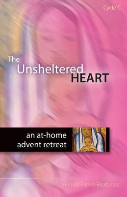 The Unsheltered Heart, Cycle C: An At-Home Advent Retreat (Paperback)