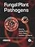 Fungal Plant Pathogens [OP] (Principles and Protocols Series)