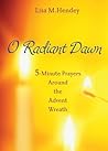 O Radiant Dawn by Lisa M. Hendey