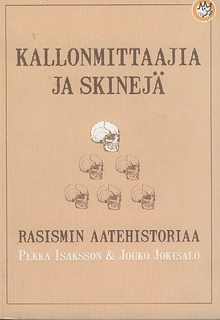 Kallonmittaajia ja skinejä: Rasismin aatehistoriaa (Paperback)