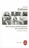 Petit Lexique philosophique de l' anarchisme- Inédit: de Proudhon à Deleuze