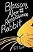 Blossom, Alex and the Renaissance Rabbit