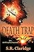 Death Trap by S.R. Claridge