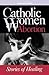 Catholic Women & Abortion by Pat King