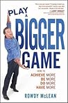 Play A Bigger Gam...
