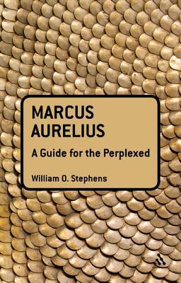 Marcus Aurelius: A Guide for the Perplexed (Hardcover)