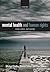 Mental Health and Human Rights by Michael Dudley