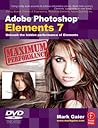 Adobe Photoshop Elements 7 Maximum Performance: Unleash the hidden performance of Elements Adobe Photoshop Elements 7 Maximum Performance: Unleash the hidden performance of Elements