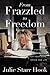 From Frazzled to Freedom