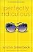 Perfectly Ridiculous (Unive...